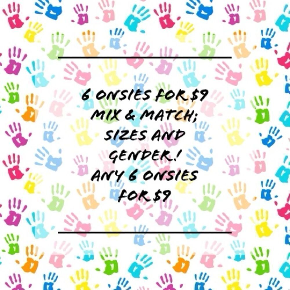 6 onesies for $9!!! You choose the size and gender!
